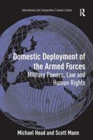 Domestic Deployment of the Armed Forces: Military Powers, Law and Human Rights 0754673464 Book Cover