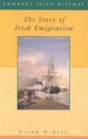 The Story of Irish Emigration (Compact Irish history) 1856352498 Book Cover