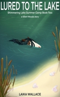 Lured to the Lake (Shimmering Lake Summer Camp) B0FFM7QJJF Book Cover