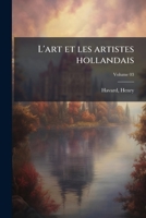 L'art et les artistes hollandais Volume 03 1173137866 Book Cover