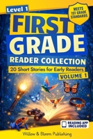 First Grade Reader Collection: Level 1: 20 Fiction and Nonfiction Short Stories for Early Readers to Build Confidence, Master Full Sentences, and Improve Fluency 1918686009 Book Cover