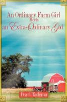 An Ordinary Farm Girl Meets an Extra-ordinary God 1602665761 Book Cover