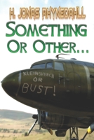 Something Or Other...: An Unwanted Odyssey Part II (Inconvenient Magic) B085DSJKNP Book Cover