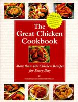 The Great Chicken Cookbook; More Than 400 Chicken Recipes for Every Day 0895948281 Book Cover