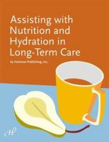 Assisting with Nutrition and Hydration in Long-Term Care 1888343737 Book Cover