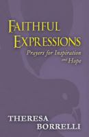 Faithful Expressions: Prayers for Inspiration and Hope 1424146216 Book Cover