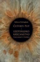 Cetvrti Put I Ezoterijsko Krscanstvo: Uvod U Ucenje G. I. Gurdjijeva 9535698931 Book Cover