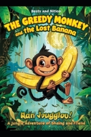 The Greedy Monkey and the Lost Banana: A Jungle Adventure of Sharing and Friends B0GKN7LKX2 Book Cover