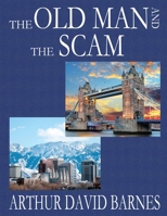 The Old Man and the Scam 1948804131 Book Cover