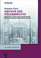 Archive Des Volkerrechts: Gedruckte Sammlungen Europaischer Machtevertrage in Der Fruhen Neuzeit 3110470233 Book Cover
