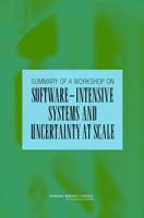 Summary of a Workshop on Software-Intensive Systems and Uncertainty at Scale 0309108446 Book Cover