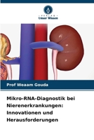 Mikro-RNA-Diagnostik bei Nierenerkrankungen: Innovationen und Herausforderungen (German Edition) 6630315308 Book Cover