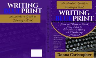 Writing Blueprint: An Author's Guide to Writing a Book 0997144025 Book Cover