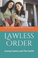 Lawless Order: Jeremy Santos and The Outfit 1092187200 Book Cover