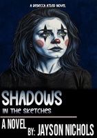 Shadows in the Sketches 1257090933 Book Cover