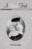 A Rare Find: Ethel Ayres Bullymore- Legend of an Epic Canadian Midwife 192735515X Book Cover