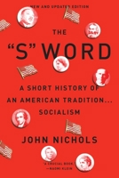 The "S" Word: A Short History of an American Tradition...Socialism 184467679X Book Cover