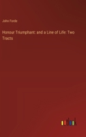 Honour Triumphant: and a Line of Life: Two Tracts 3385120896 Book Cover