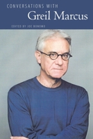 Conversations with Greil Marcus 1496857941 Book Cover