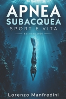 Apnea Subacquea: Sport e Vita: Il Respiro Profondo dell'Esistenza (Italian Edition) B0CSVNNP24 Book Cover