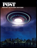 THE SATURDAY EVENING POST REPORT ON FLYING SAUCERS B0932CSNG6 Book Cover