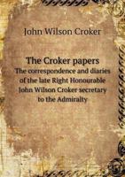 The Croker Papers, Ed. By L.j. Jennings 1276585446 Book Cover