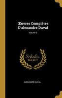 OEuvres Compl�tes D'alexandre Duval; Volume 3 0274193558 Book Cover