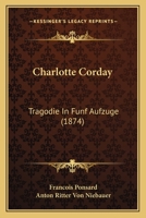 Charlotte Corday: Tragodie In Funf Aufzuge (1874) 1160721777 Book Cover