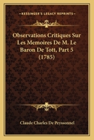 Observations Critiques Sur Les Memoires De M. Le Baron De Tott, Part 5 (1785) 116021722X Book Cover