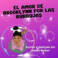 El amor de Brooklynn por las burbujas (Brooklynn’s Love For Bubbles) (Spanish Edition) B0CSWD1VF4 Book Cover