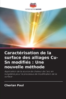 Caractérisation de la surface des alliages Cu-Sn modifiés: Une nouvelle méthode 6205944154 Book Cover