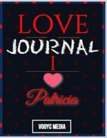 Love Journal: I Love Patricia Love Journal 1679703021 Book Cover
