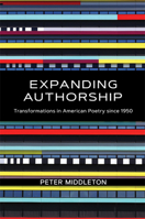 Expanding Authorship: Transformations in American Poetry Since 1950 082636263X Book Cover