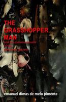 The Grasshopper Man: And the Metamorphosis of the Electronic Society 1548094617 Book Cover