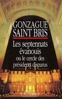 Les septennats évanouis ou le cercle des présidents disparus 2709615592 Book Cover