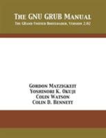 The GNU GRUB Manual: The GRand Unified Bootloader, Version 2.02 1680921738 Book Cover
