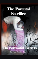 The Parental Sacrifice 1393939198 Book Cover