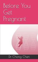 Before You Get Pregnant: How to Sow the Best Seeds for Your Baby 1912533006 Book Cover