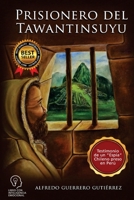 PRISIONERO DEL TAWANTINSUYU (Spanish Edition) B0F5J1X9HP Book Cover