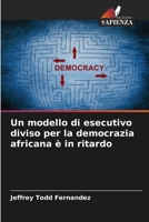 Un modello di esecutivo diviso per la democrazia africana è in ritardo (Italian Edition) 6208265185 Book Cover