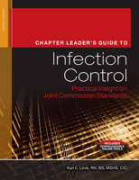 Chapter Leader's Guide to Infection Control: Practical Insight on Joint Commission Standards 1601469373 Book Cover