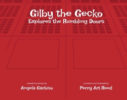 Gilby the Gecko: Explores the Rumbling Doors 1667806440 Book Cover