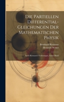 Die Partiellen Differential-Gleichungen Der Mathematischen Physik: Nach Riemann's Vorlesungen, Erster Band 102105786X Book Cover