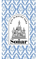 Diez minutos para soñar (Spanish Edition) B0CTS2XGPC Book Cover