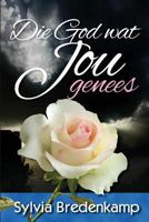 Die God Wat Jou Genees 1494757826 Book Cover