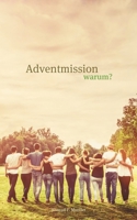 Adventmission warum? (German Edition) 3749468397 Book Cover