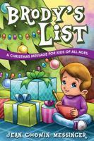 Brody's List: A Christmas Message for Kids of All Ages 1434918602 Book Cover