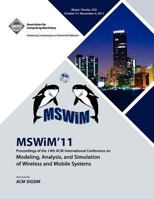 MSWIM 11 Proceedings of the 14th ACM International Conference on Modeling, Analysis and Simulation of Wireless and Mobile Systems 1450308988 Book Cover