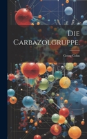Die Carbazolgruppe. 1022617117 Book Cover