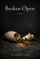 Broken Open: A Biblical Novella of Bethany, the Cross, and the Resurrection: The Story of Martha, Mary, Lazarus, and the Cross B0GNG47Z4S Book Cover